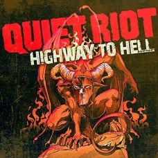 QUIET RIOT - HIGHWAY TO HELL 2018 (GCR 20107-1) GOLDEN CORE/EU MINT